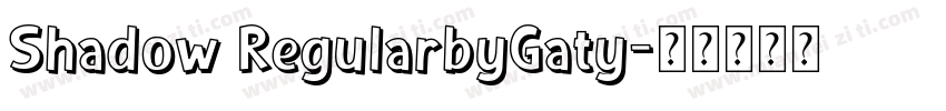 Shadow RegularbyGaty字体转换